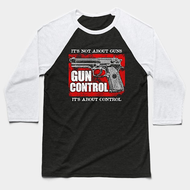 It's Not About Guns Gun Control Baseball T-Shirt by Tee-hub